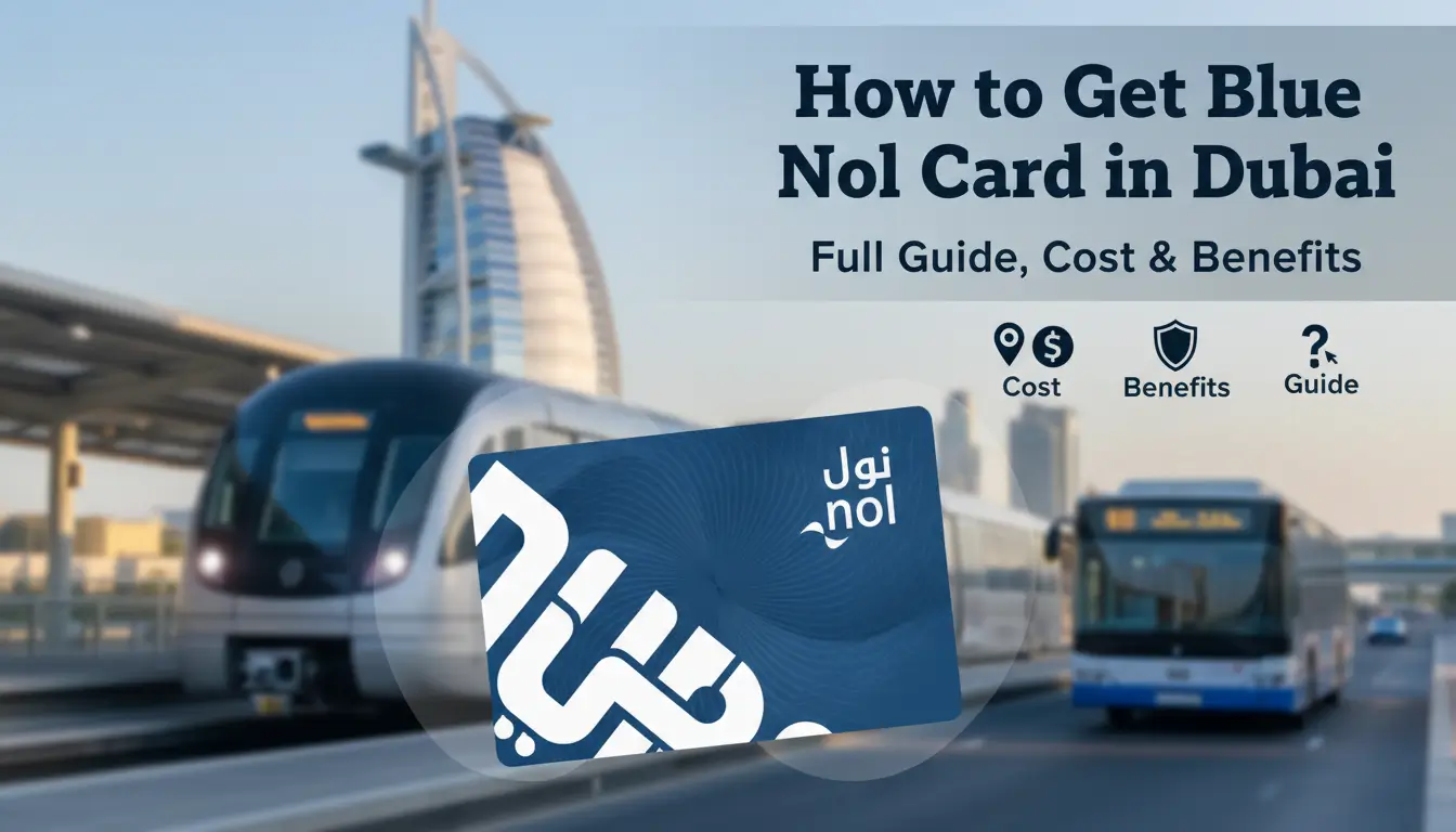 How to Get Blue Nol Card in Dubai Full Guide, Cost & Benefits