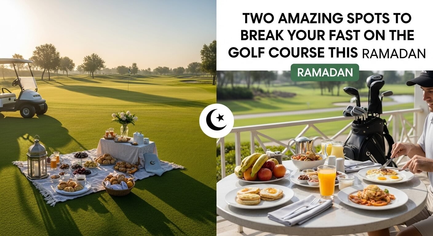 Two Amazing Spots to Break Your Fast on the Golf Course This Ramadan