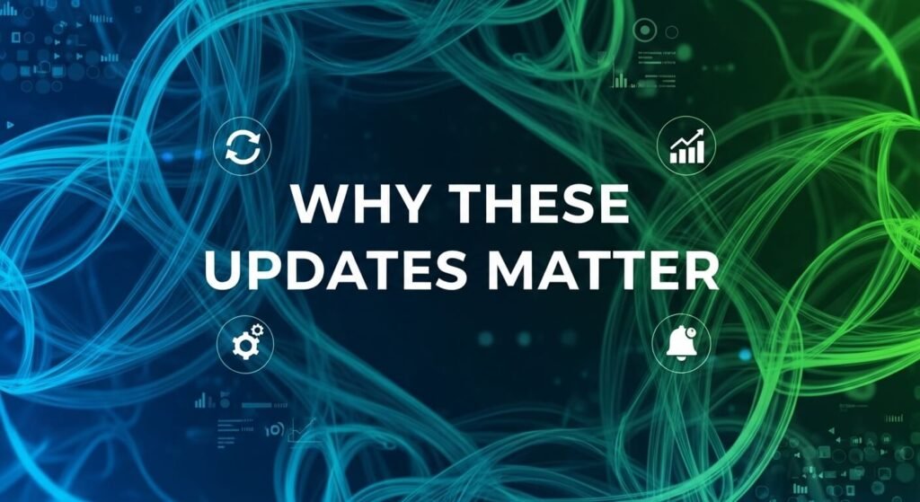 Why These Updates Matter