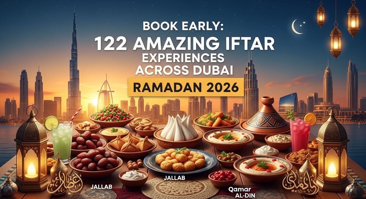 Book Early: 122 Amazing Iftar Experiences Across Dubai Ramadan