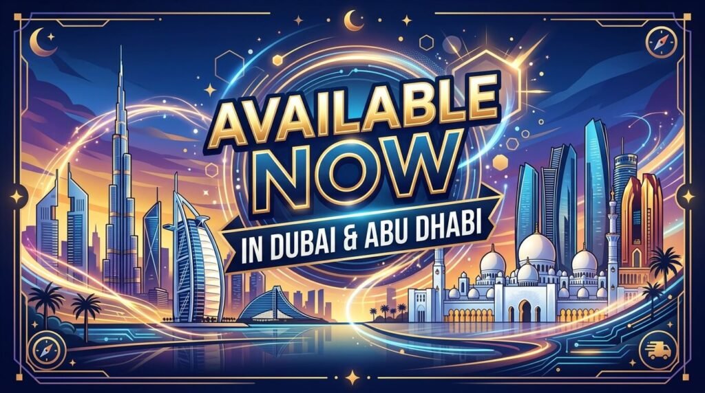 Available Now in Dubai and Abu Dhabi