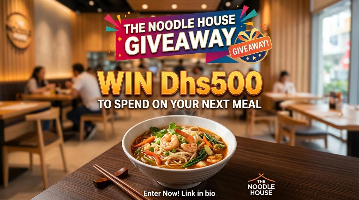 The Noodle House Giveaway: Win Dhs500 to Spend on Your Next Meal