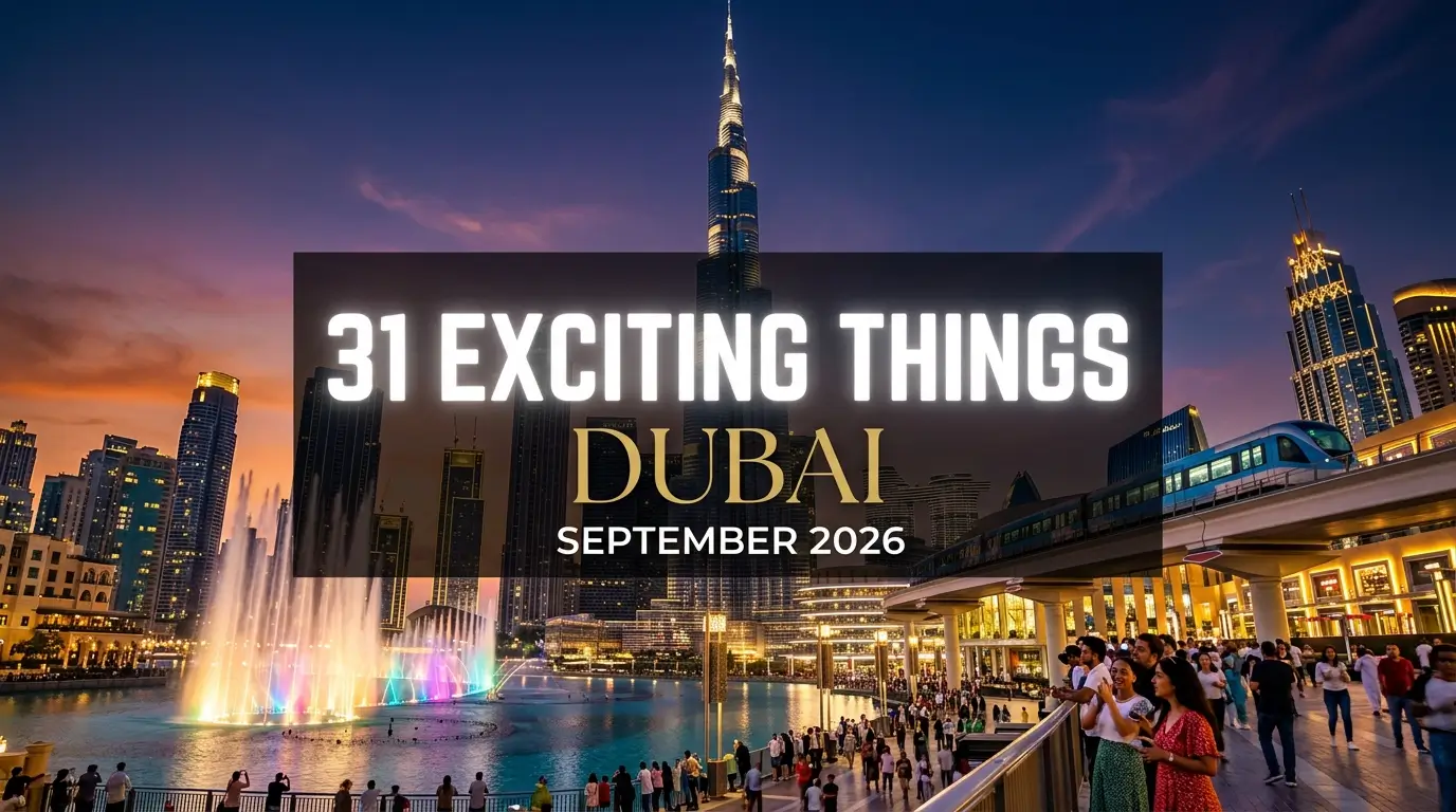 31 Exciting Things to See and Do in Dubai in September 2026