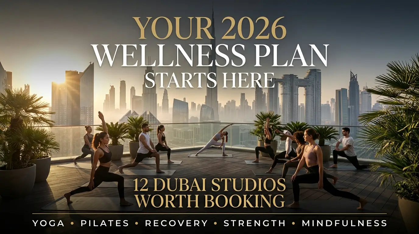 Your Wellness Plan Starts Here: 12 Dubai Studios Worth Booking